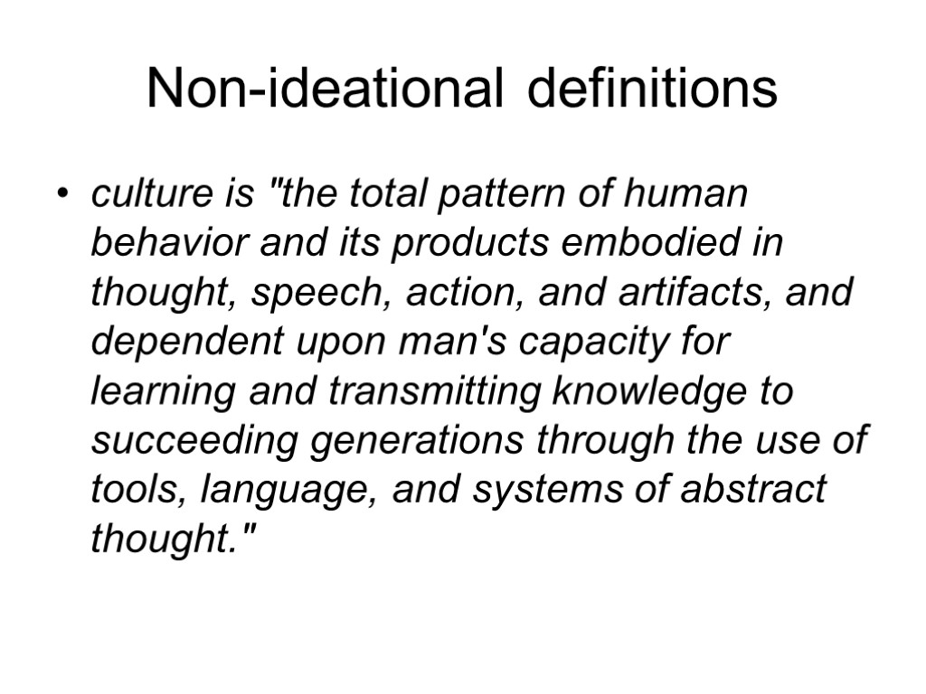 Non-ideational definitions culture is 